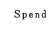 Spend